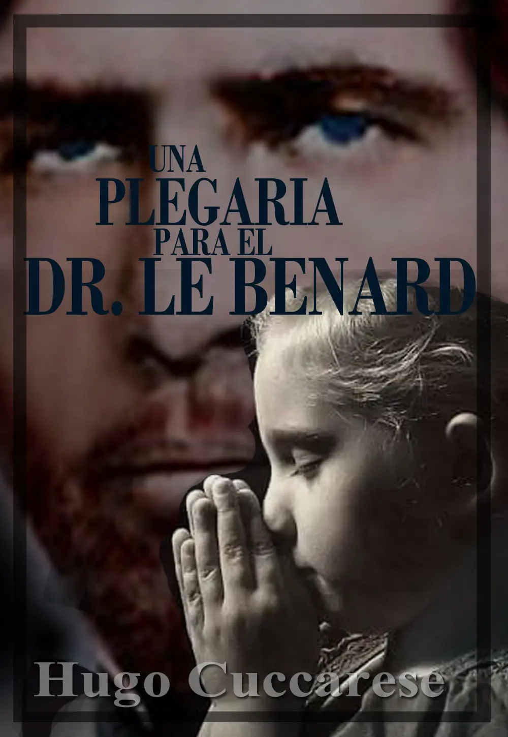 Una Plegaria para el Dr. Le Benard